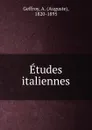 Etudes italiennes - Auguste Geffroy