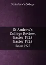 St Andrew.s College Review, Easter 1925. Easter 1925 - St Andrew's College