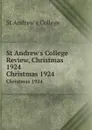 St Andrew.s College Review, Christmas 1924. Christmas 1924 - St Andrew's College