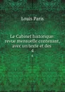 Le Cabinet historique: revue mensuelle contenant, avec un texte et des . 4 - Louis Paris