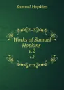 Works of Samuel Hopkins . v.2 - Samuel Hopkins
