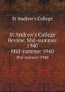 St Andrew.s College Review, Mid-summer 1940. Mid-summer 1940 - St Andrew's College