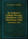 St Andrew.s College Review, Christmas 1932. Christmas 1932 - St Andrew's College