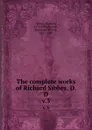 The complete works of Richard Sibbes, D.D. v.3 - Richard Sibbes