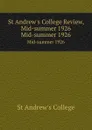St Andrew.s College Review, Mid-summer 1926. Mid-summer 1926 - St Andrew's College