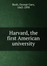 Harvard, the first American university - George Gary Bush