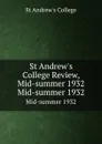 St Andrew.s College Review, Mid-summer 1932. Mid-summer 1932 - St Andrew's College