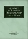 A survey of Russian literature, with selections - Isabel Florence Hapgood