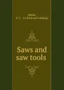 Saws and saw tools - E.C. Atkins