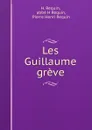 Les Guillaume greve - H. Requin