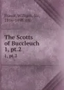 The Scotts of Buccleuch. 1, pt.2 - William Fraser