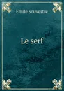 Le serf - Emile Souvestre