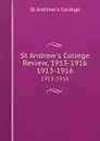 St Andrew.s College Review, 1913-1916. 1913-1916 - St Andrew's College