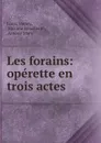 Les forains: operette en trois actes - Louis Varney