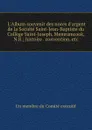 L.Album souvenir des noces d.argent de la Societe Saint-Jean-Baptiste du College Saint-Joseph, Memramcook, N.B.; histoire . convention, etc. - 