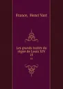 Les grands traites du regne de Louis XIV. 15 - Henri Vast France