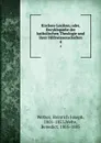 Kirchen-Lexikon, oder, Encyklopadie der katholischen Theologie und ihrer Hilfswissenschaften. 4 - Heinrich Joseph Wetzer