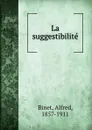 La suggestibilite - Alfred Binet