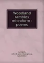 Woodland rambles microform : poems - John Adolphus Lanigan