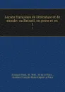 Lecons francaises de litterature et de morale: ou Recueil, en prose et en . 1 - François Noel