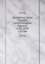 Bollettino della Societa entomologica italiana. v. 31 1899 - Società entomologica italiana