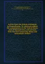 Letters from the British settlement in Pennsylvania. To which are added, the constitutions of the United States, and of Pennsylvania; and extracts from the laws respecting aliens and naturalized citizens - Charles Britten Johnson