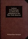 Letters from Europe, in 1828; first published in the New York observer - William Buell Sprague