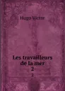 Les travailleurs de la mer. 2 - H. C. O. Huss