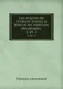 Les origines de l.histoire d.apres la Bible el les traditions des peuples . 2,.pt. 2 - François Lenormant