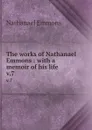 The works of Nathanael Emmons : with a memoir of his life. v.7 - Nathanael Emmons