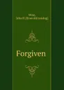 Forgiven - John H. Wise