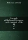 The works of Nathanael Emmons : with a memoir of his life. v.5 - Nathanael Emmons