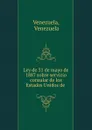 Ley de 31 de mayo de 1887 sobre servicio consular de los Estados Unidos de . - Venezuela Venezuela