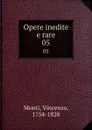 Opere inedite e rare. 05 - Vincenzo Monti