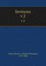 Sermons. v.2 - Daniel Atkinson Clark