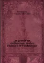 Les premieres civilisations; etudes d.histoire et d.archeologie. 1 - François Lenormant