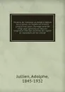 Histoire du costume au theatre depuis les origines du theatre en France jusqu.a nos jours. Ouvrage orne de vingt-sept gravures et dessins originaux tires des archives de l.opera et reproduits en fac-simile - Adolphe Jullien