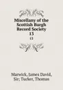 Miscellany of the Scottish Burgh Record Society. 13 - James David Marwick