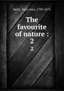 The favourite of nature :. 2 - Mary Ann Kelty
