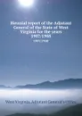 Biennial report of the Adjutant General of the State of West Virginia for the years. 1907/1908 - West Virginia. Adjutant General's Office