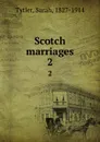 Scotch marriages. 2 - Sarah Tytler