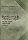 Biennial report of the Adjutant General of the State of West Virginia for the years. 1901/1902 - West Virginia. Adjutant General's Office