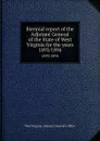 Biennial report of the Adjutant General of the State of West Virginia for the years. 1893/1894 - West Virginia. Adjutant General's Office