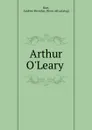 Arthur O.Leary - Andrew Sheridan Burt