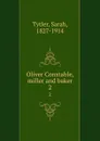 Oliver Constable, miller and baker. 2 - Sarah Tytler