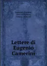 Lettere di Eugenio Camerini - Eugenio Camerini