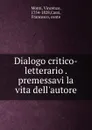 Dialogo critico-letterario . premessavi la vita dell.autore - Vincenzo Monti