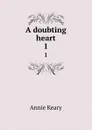 A doubting heart. 1 - Keary Annie