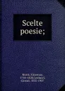 Scelte poesie; - Vincenzo Monti
