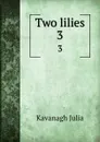 Two lilies. 3 - Kavanagh Julia